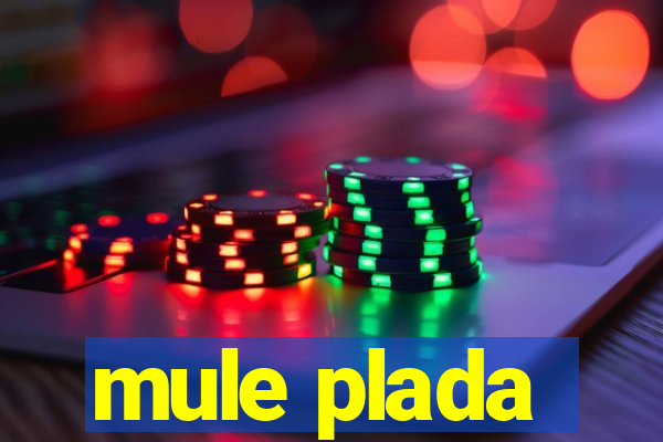 mule plada